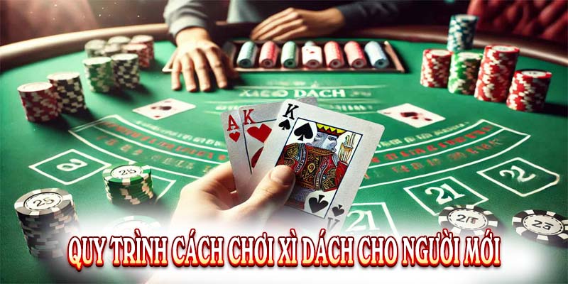 Cách Chơi Xì Dách - Mách Người Mới Các Mẹo Hay Để Thắng